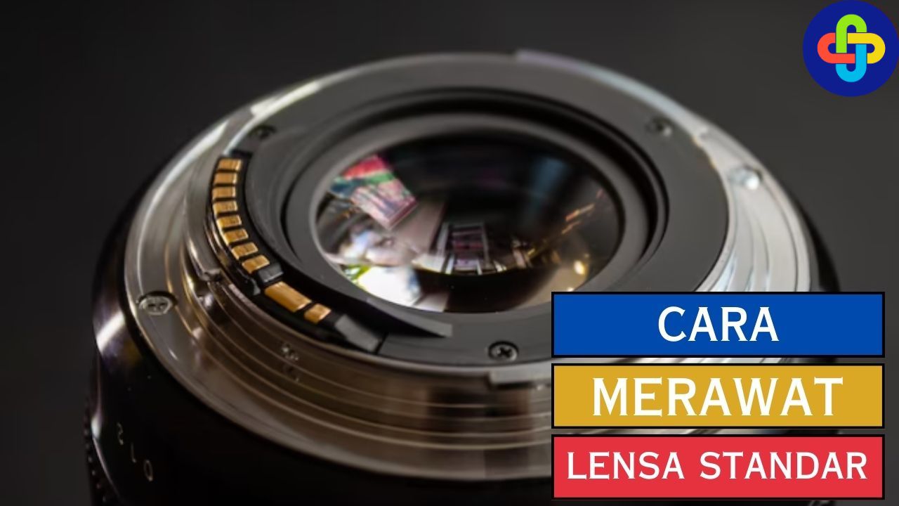 Cara Merawat Lensa Standar